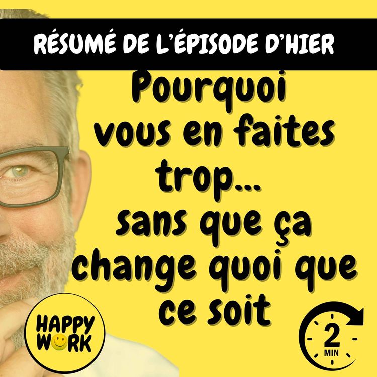 cover art for Résumé — Pourquoi vous en faites trop… sans que ça change quoi que ce soit