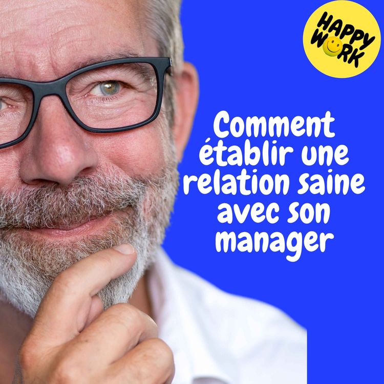 cover art for Replay — Comment établir une relation saine avec son manager