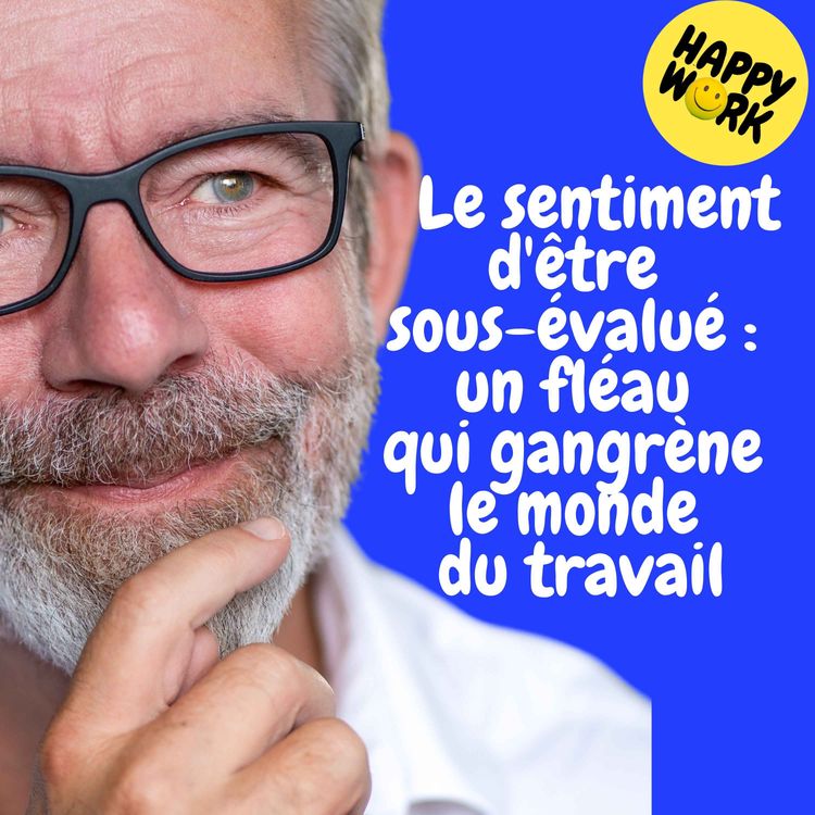 cover art for Replay —  Le sentiment d'être sous-évalué : un fléau qui gangrène le monde du travail