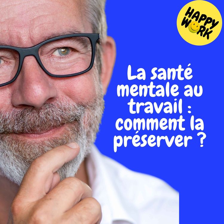 cover art for Replay — La santé mentale au travail : comment la préserver ?