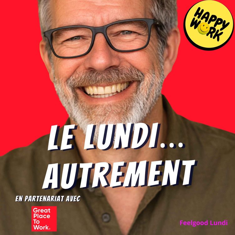cover art for Ce que les gens heureux au travail font différemment le lundi