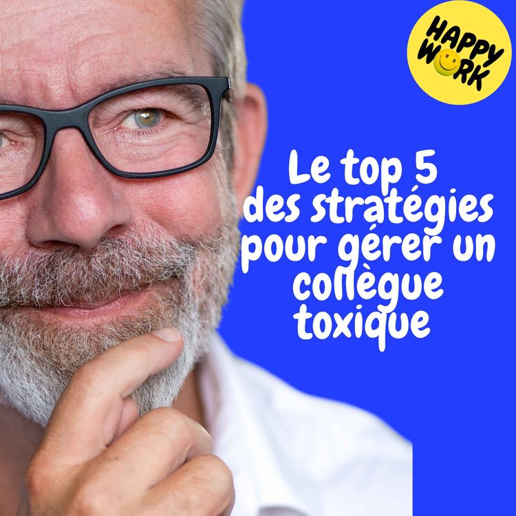cover art for Replay — Le top 5 des stratégies pour gérer un collègue toxique 