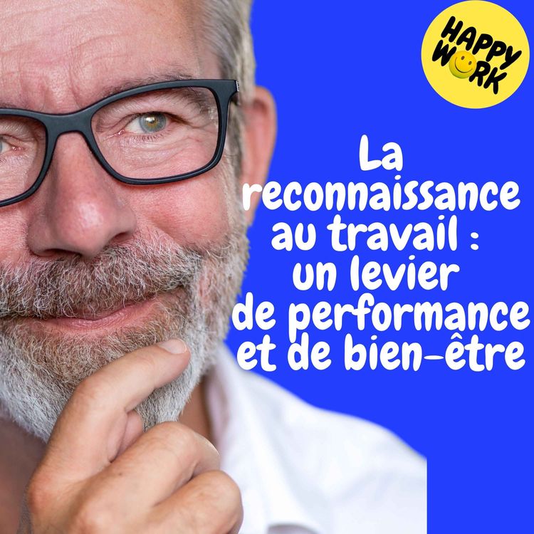 cover art for Replay — La reconnaissance au travail : un levier de performance et de bien-être