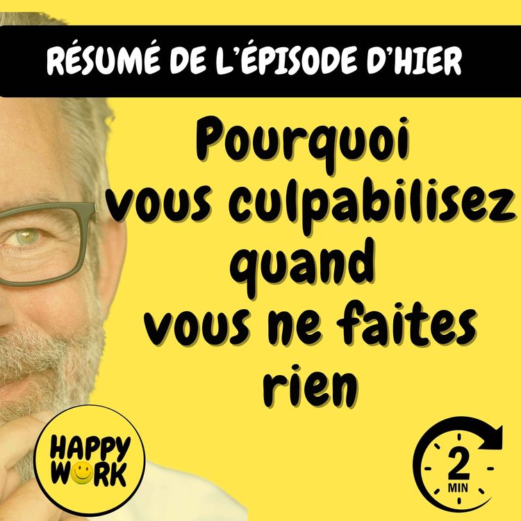 cover art for Résumé — Pourquoi vous culpabilisez quand vous ne faites rien