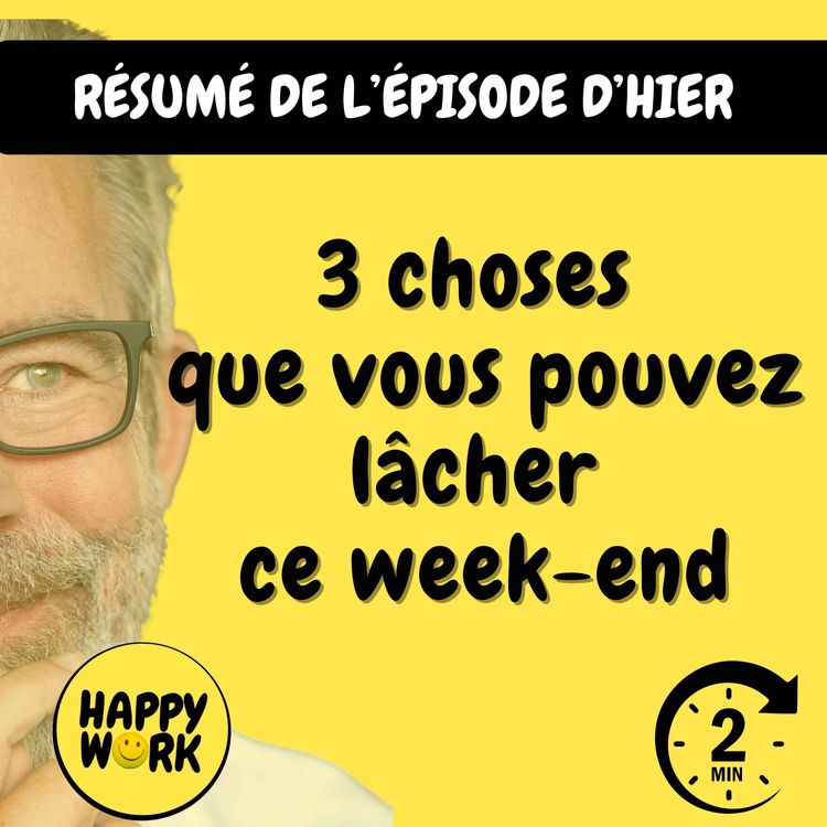 cover art for Résumé — 3 choses que vous pouvez lâcher ce week-end