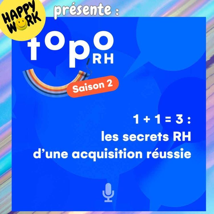 cover art for TOPO RH -  1 + 1 = 3 : les secrets RH d'une acquisition réussie