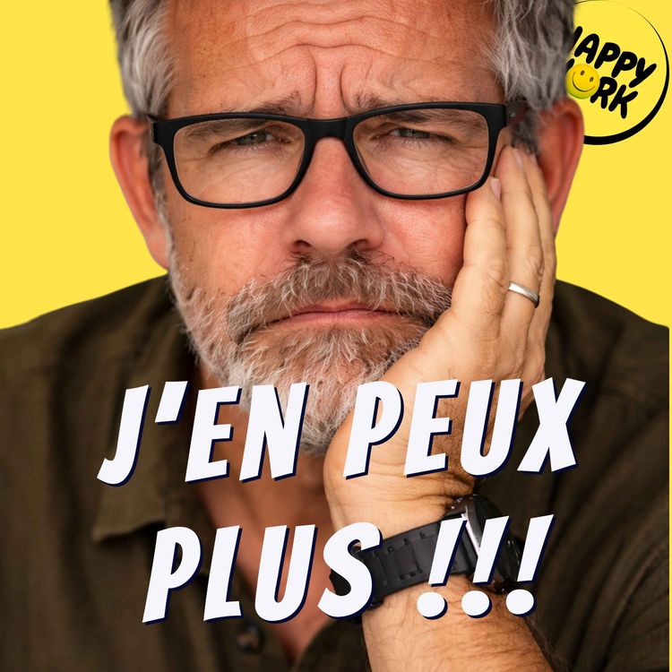 cover art for “Je n’en peux plus.” (et si ce n’était pas vraiment le travail ?)