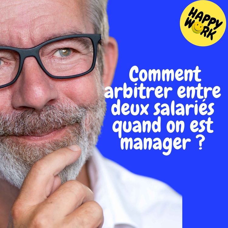 cover art for Replay — Comment arbitrer entre deux salariés quand on est manager ?