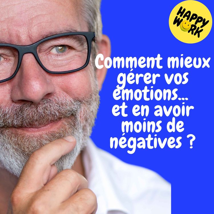 cover art for Replay — Comment mieux gérer vos émotions... et en avoir moins de négatives ?