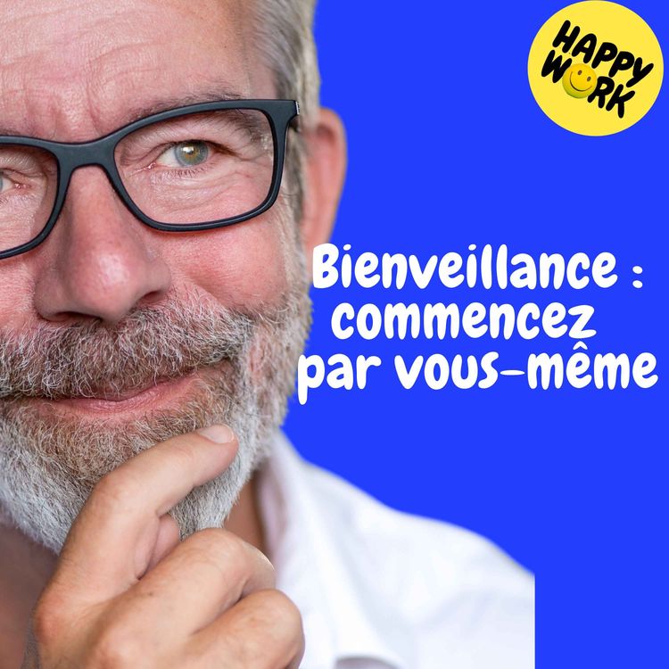 cover art for Replay — Bienveillance : commencez par vous-même