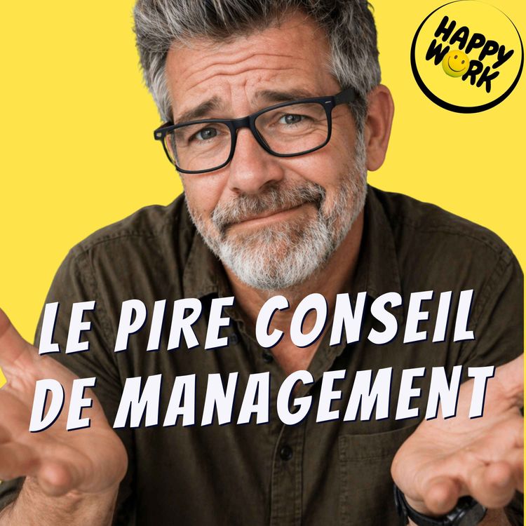 cover art for Le pire conseil managérial qu’on m’ait jamais donné