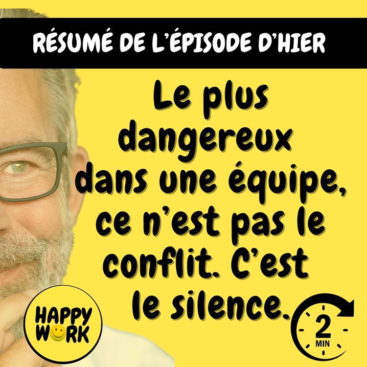 cover art for Résumé — Le plus dangereux dans une équipe, ce n’est pas le conflit. C’est le silence.