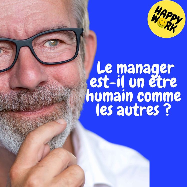 cover art for Replay — Le manager est-il un être humain comme les autres ?