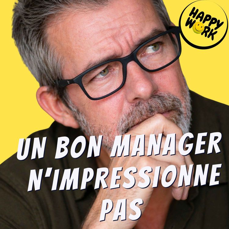 cover art for Les meilleurs managers ne cherchent pas à impressionner