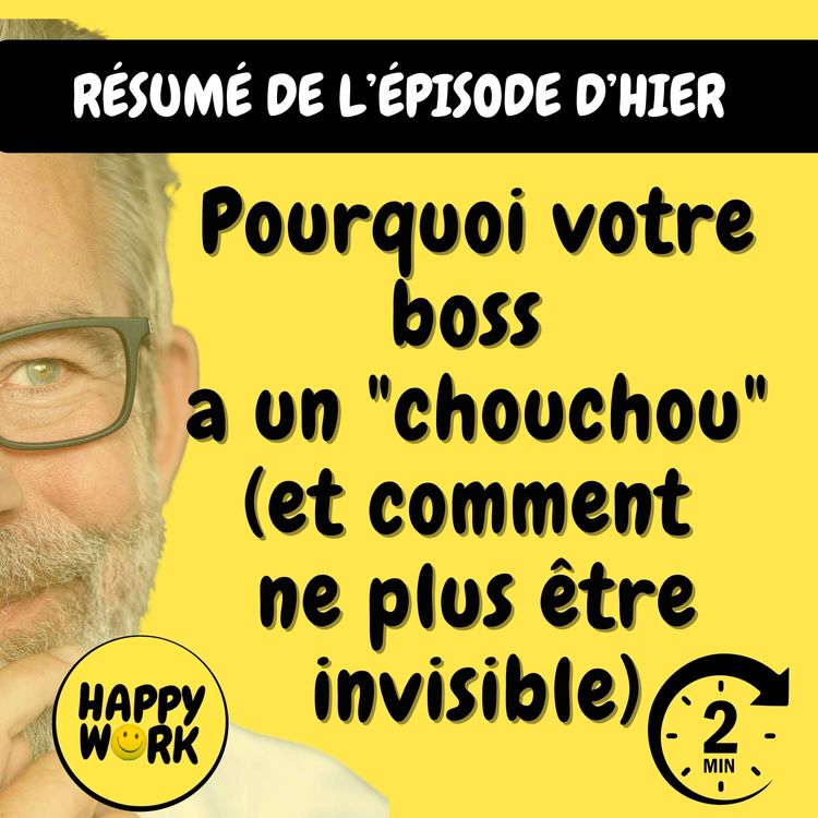 cover art for Résumé — Pourquoi votre boss a un "chouchou" (et comment ne plus être invisible)