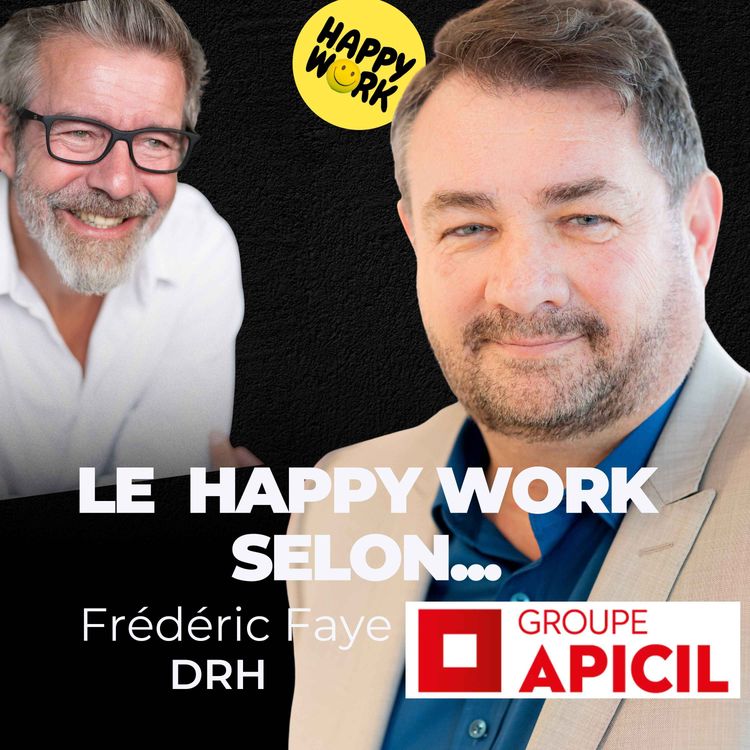 cover art for Le Happy Work selon... Frédéric Faye - DRH Groupe APICIL 