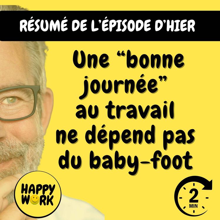 cover art for Résumé — Une “bonne journée” au travail ne dépend pas du baby-foot
