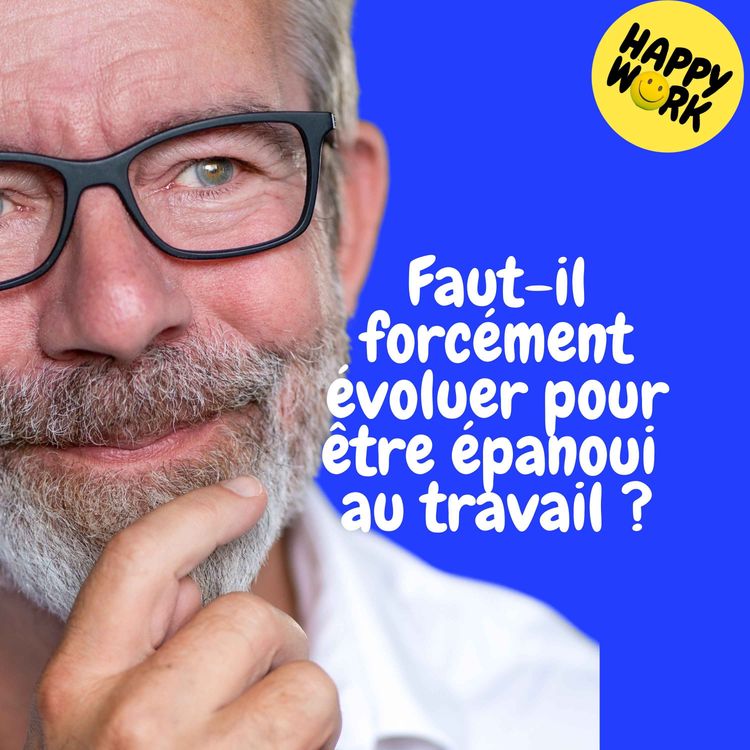 cover art for Replay — Faut-il forcément évoluer pour être épanoui au travail ?