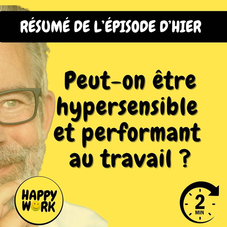 cover art for Résumé — Peut-on être hypersensible et performant au travail ?