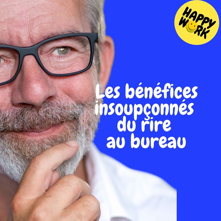 cover art for Replay — Les bénéfices insoupçonnés du rire au bureau