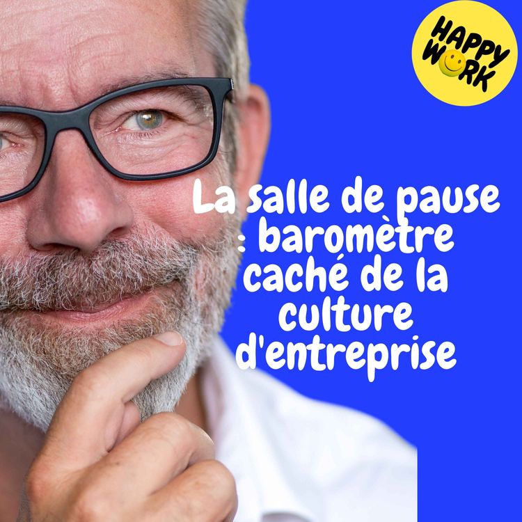 cover art for Replay — La salle de pause : baromètre caché de la culture d'entreprise