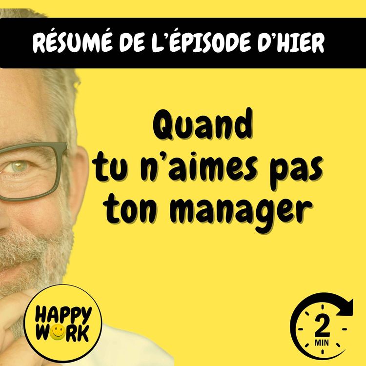 cover art for Résumé — Quand tu n’aimes pas ton manager