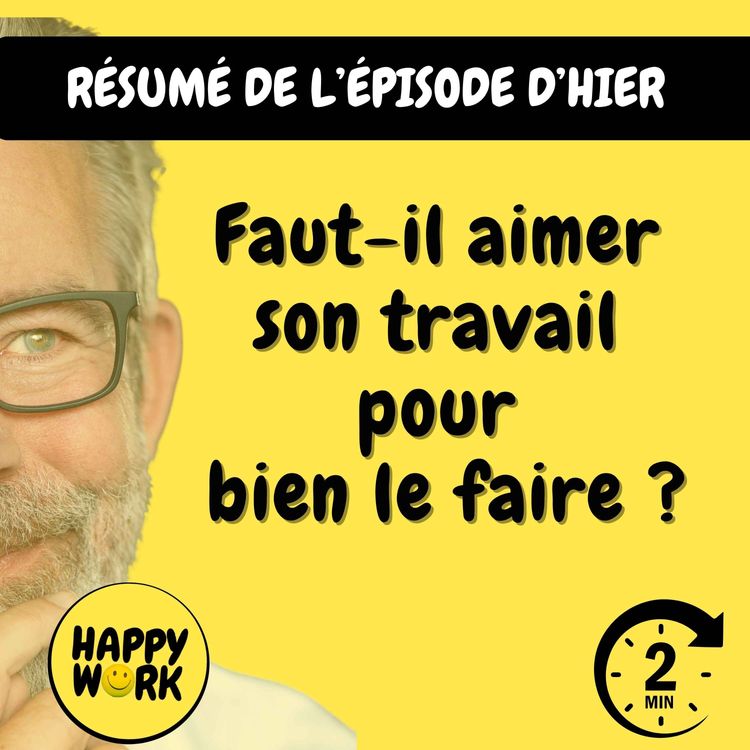 cover art for Résumé — Faut-il aimer son travail pour bien le faire ?