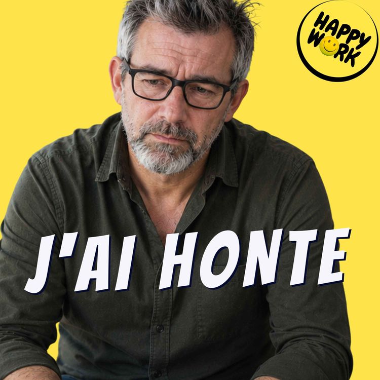 cover art for La honte au travail : l’émotion dont personne ne parle
