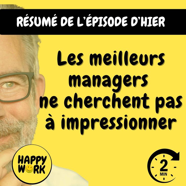 cover art for Résumé — Les meilleurs managers ne cherchent pas à impressionner