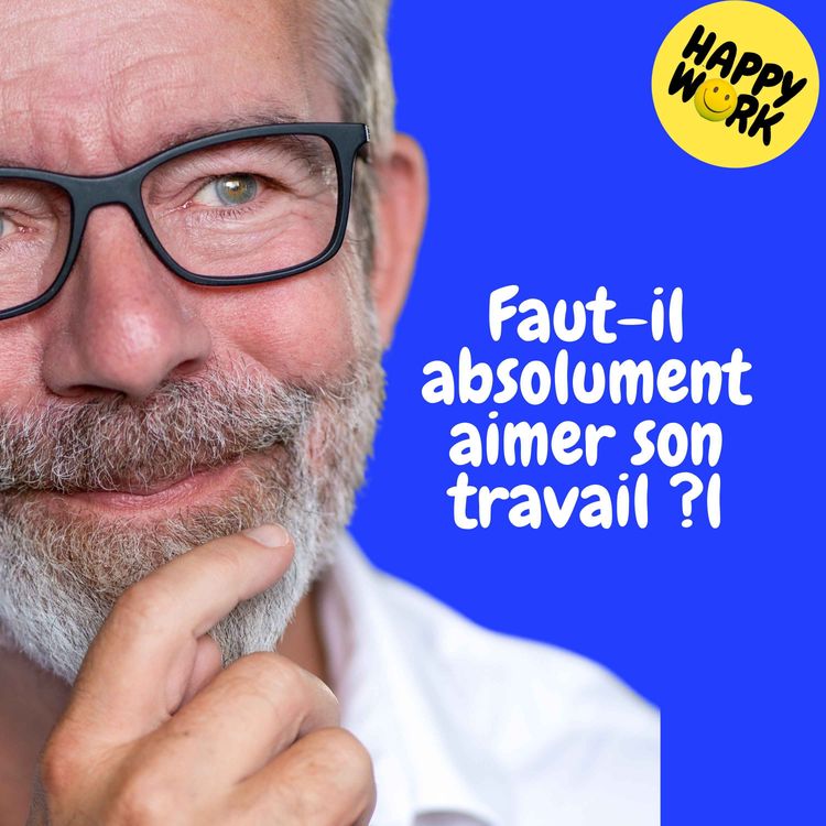 cover art for Replay — Faut-il absolument aimer son travail ?