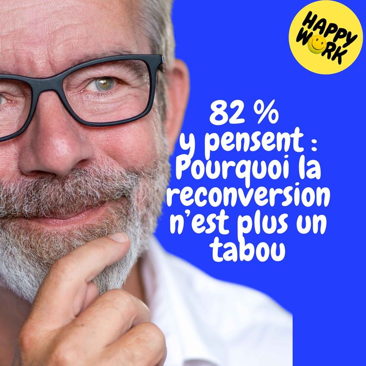 cover art for Replay — 82 % y pensent : Pourquoi la reconversion n’est plus un tabou