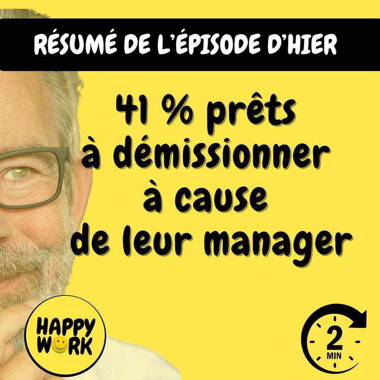cover art for Résumé — 41 % prêts à démissionner à cause de leur manager
