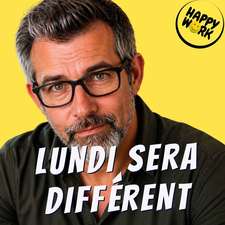 cover art for Ce que vous allez faire différemment lundi prochain 