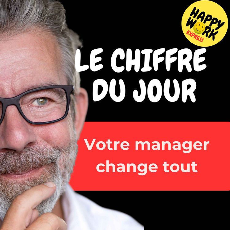 cover art for Combien de salariés affirment que la qualité de leur manager a un impact direct sur leur satisfaction au travail