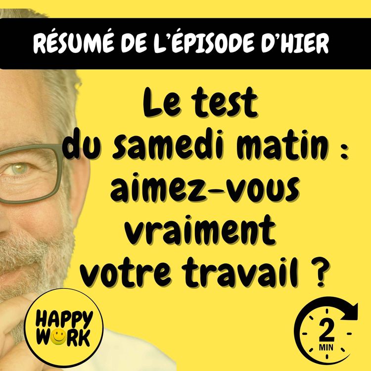 cover art for Résumé — Le test du samedi matin : aimez-vous vraiment votre travail ?