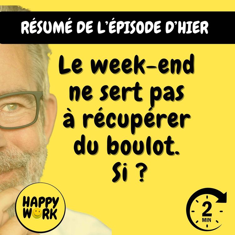 cover art for Résumé — Le week-end ne sert pas à récupérer du boulot. Si ?
