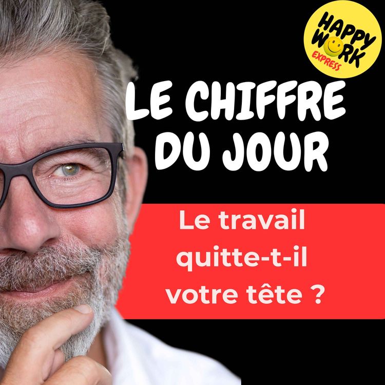 cover art for Combien de salariés disent qu’ils réfléchissent à leur travail en dehors de leurs horaires