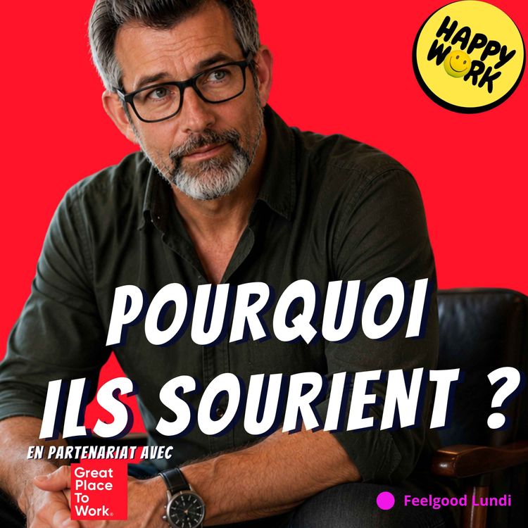 cover art for Ce que les salariés heureux ont en commun (et que leur boîte a compris)