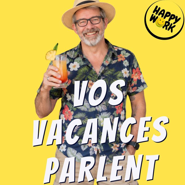 cover art for Ce que vos vacances vont vous révéler sur votre travail