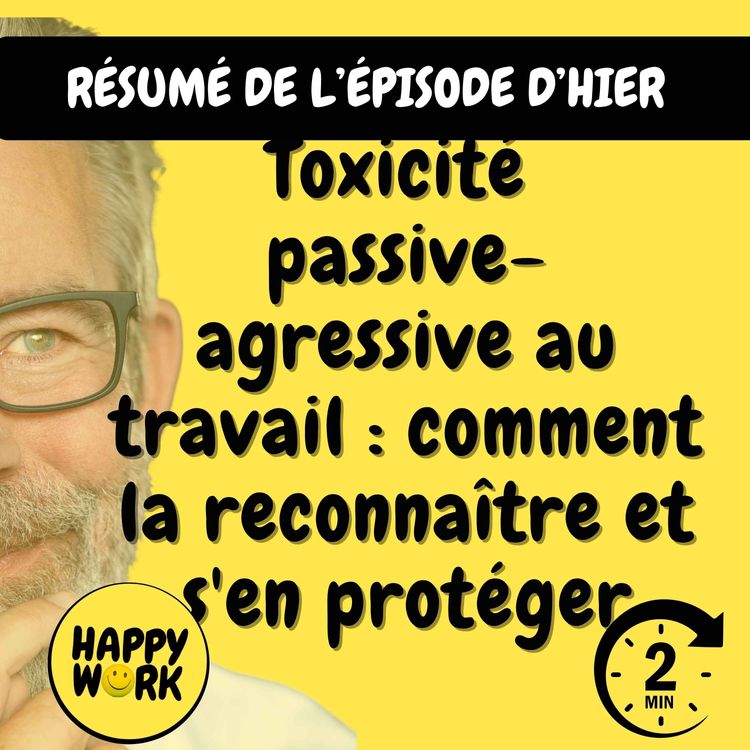 cover art for Résumé — Toxicité passive-agressive au travail : comment la reconnaître et s'en protéger
