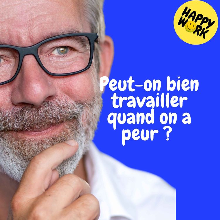 cover art for replay — Peut-on bien travailler quand on a peur ?
