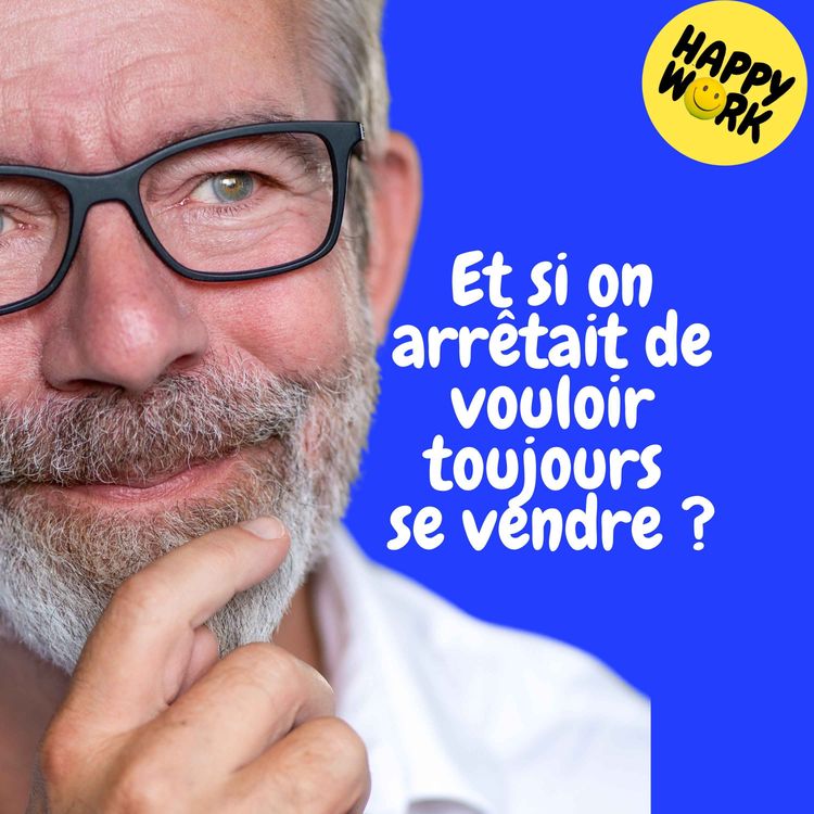 cover art for Résumé — Et si on arrêtait de vouloir toujours se vendre ?