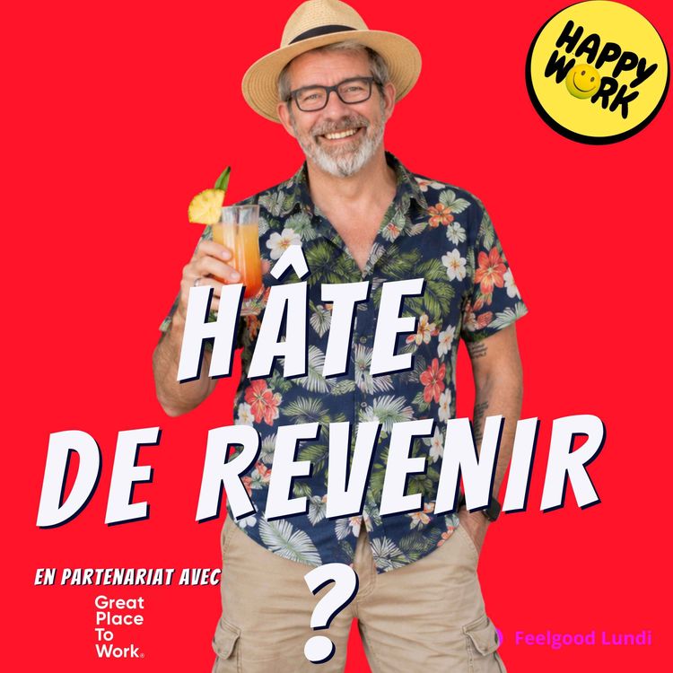 cover art for Ces entreprises où les gens reviennent de vacances avec l'envie de retrouver leurs collègues