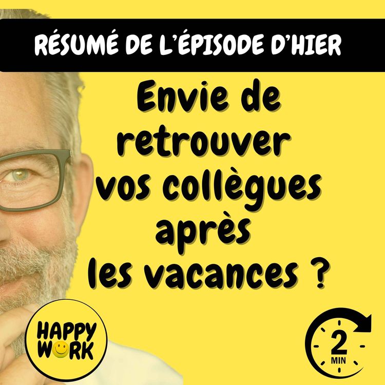 cover art for Résumé — Ces entreprises où les gens reviennent de vacances avec l'envie de retrouver leurs collègues