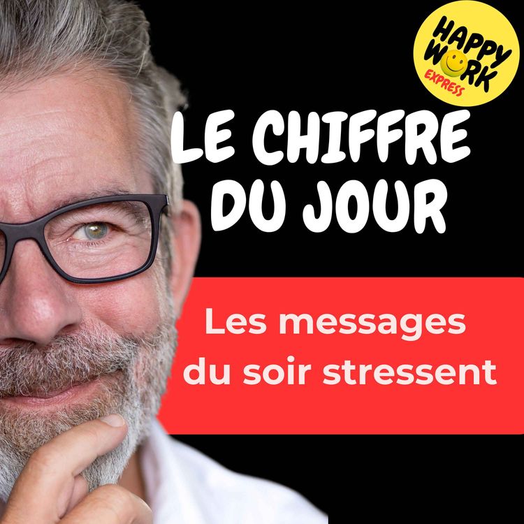 cover art for Combien de salariés déclarent que leur niveau de stress augmente lorsqu'ils reçoivent des messages professionnels le soir