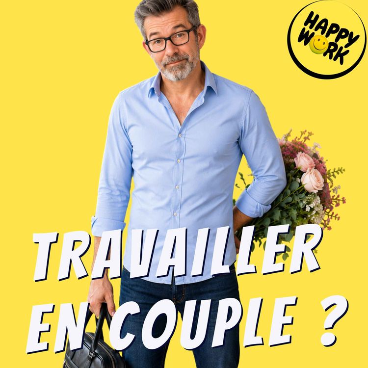 cover art for Travailler avec son conjoint ou sa conjointe : bonne ou très mauvaise idée ?