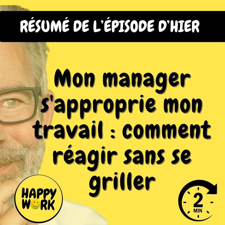 cover art for résumé — Mon manager s'approprie mon travail : comment réagir sans se griller