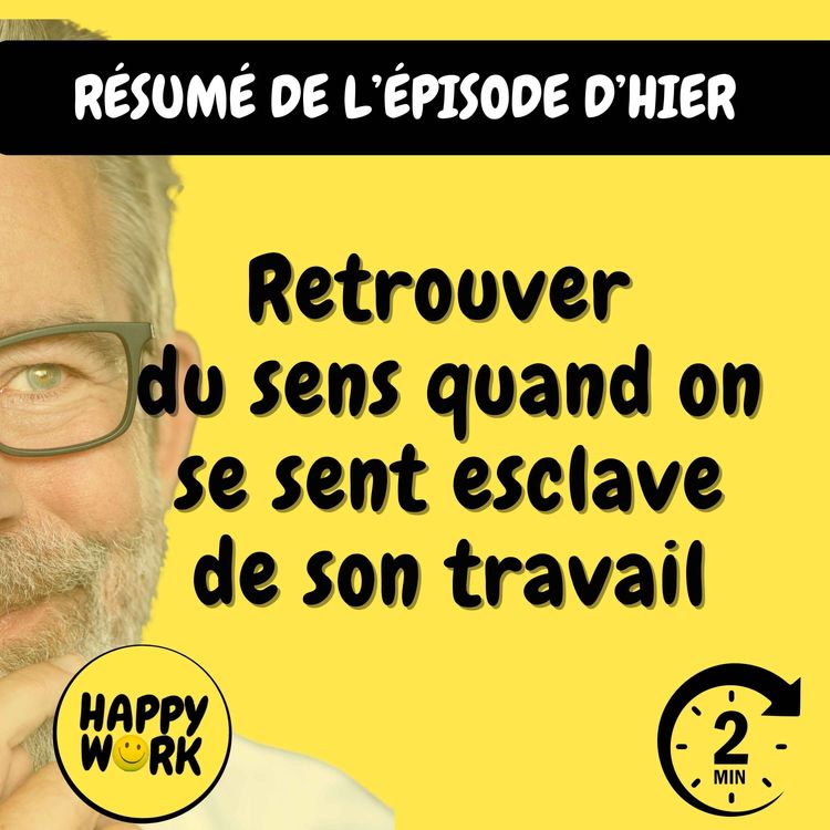 cover art for Résumé — Retrouver du sens quand on se sent esclave de son travail