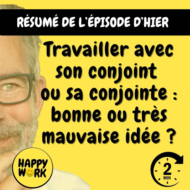 cover art for Résumé — Travailler avec son conjoint ou sa conjointe : bonne ou très mauvaise idée ?