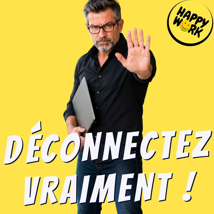 cover art for Le droit à la déconnexion : 5 étapes pour arrêter de travailler après 18h30